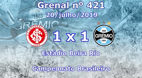 Grenal 421 - Internacional 1 x 1 Grêmio (20.07.2019)