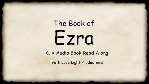 The Book of EZRA (scribe, priest, prophet) KJV Bible Audio Book Read Along