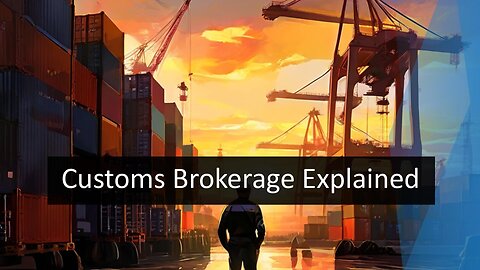 Unraveling the World of Customs Brokerage, Bonds, ISF, and Trade Policies