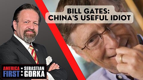 Bill Gates: China's useful idiot. Jim Carafano with Sebastian Gorka on AMERICA First