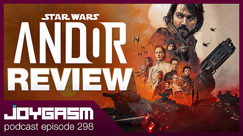 ANDOR SEASON 1 REVIEW - Joygasm Podcast Ep 298