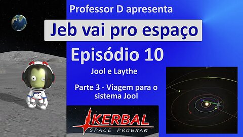 Jeb vai pro espaço - Ep 10 - Pt 3 - Jool e Laythe - A Viagem