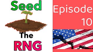 Seed the RNG Episode #10: America A Collection of Failed States?