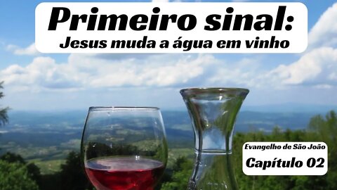 [JOÃO 02] Primeiro sinal Jesus muda a água em vinho