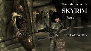 The Elder Scrolls V Skyrim Part 4 - The Golden Claw