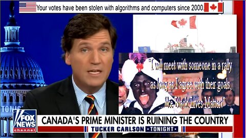 TuckerCarlsonTrudeauFox (Please see description for links and related info)