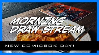 Creative Works - Morning Stream - EP 2 - New Comic book Day