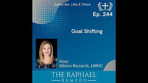 Ep. 244 Goal Shifting