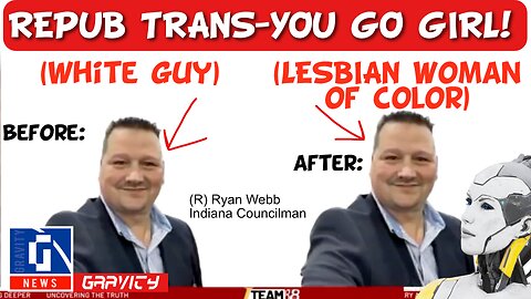 Republican Ryan Webb transitions to "Lesbian Women of Color"—You Go Girl!