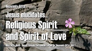 Church Spirit and Spirit of Love... Jesus explains ❤️ Heavenly Gifts revealed thru Jakob Lorber
