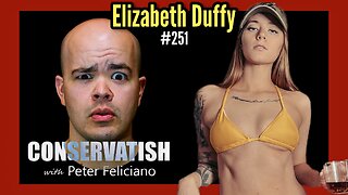 Tax and Tiddies w/ Elizabeth Duffy | CONSERVATISH ep.251