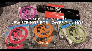 My Music Problems Episode 19 New Strings For Tunings.
