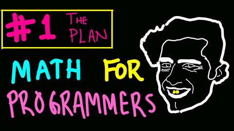 The Plan | Math for Programmers 1