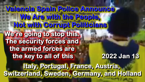 2022 JAN 13 Valencia Spain Police Announce We Are with the People Not with Corrupt Politicians