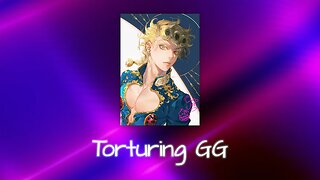 Torturing GG