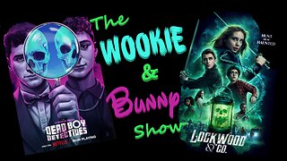 The Wookie Bunny Show! Lockwood & Co. vs. Dead Boy Detectives