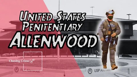 USP Allenwood: The Dangerous Prison in the Hills of Pennsylvania