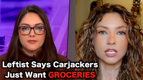 Leftist Says Carjackers Are The REAL VICTIMS