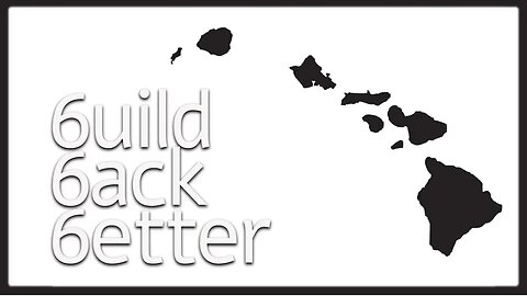 Globalists “Build Back Better” Maui Hawaii