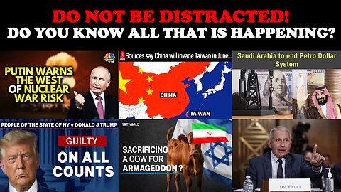 DO NOT BE DISTRACTED: DO YOU KNOW ALL THAT IS HAPPENING?