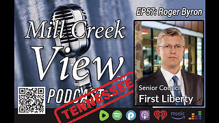 Mill Creek View Tennessee Podcast EP57 Roger Byron First liberty Interview & More Feb 22 2023