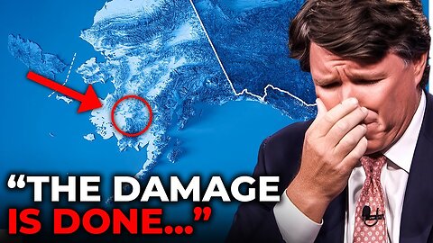 TUCKER CARLSON: "SCIENTIST ARE TERRIFIED AFTER WHAT JUST HAPPENED IN ALASKA!!"