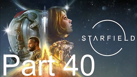 Starfield - Part 40: Eye of the Storm