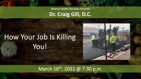 How Your Job is Killing You - Dr. Craig Gill