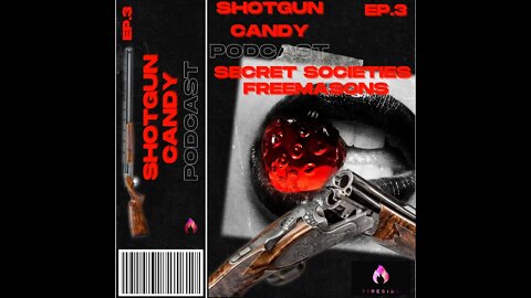 The Rocstedi Podcast - Shotgun Candy Ep. 3 Secret Societies Freemasons