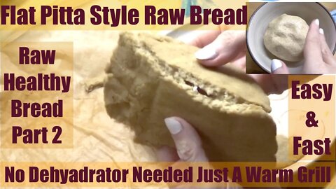 Weight Loss Raw Pitta Style Slimming Easy FAST No Dehydrator Healthy Raw Bread Part 2 of 3. Series
