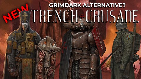 Next Alternative to Warhammer 40k: Trench Crusade!?