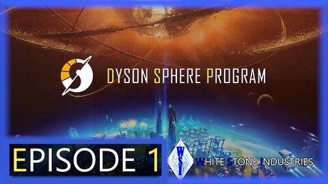 Dyson Sphere Program | Playthrough | Episode 1