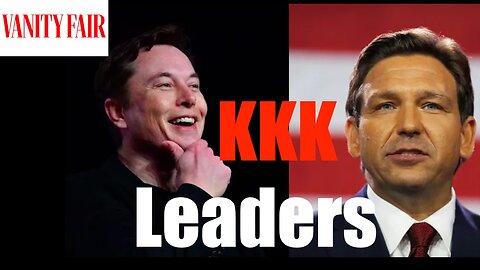 Leftist Media Equates Ron Desantis + Elon Musk to KKK Leader