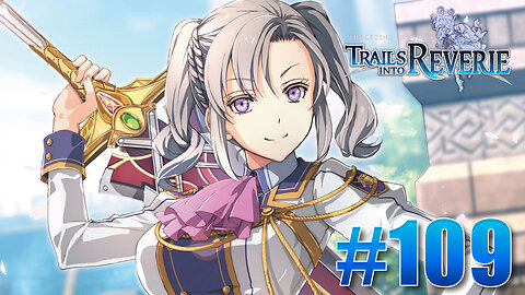 The Legend of Heroes: Trails into Reverie Part 109 - One Step Forward