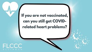 If you are not vaccinated, can you still get COVID-related heart problems?