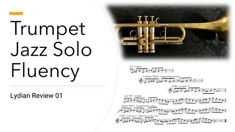 Trumpet Jazz Solo Fluency by Phiip Tauber - Lydian Scales Review 1