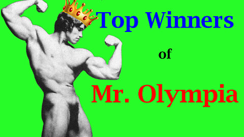 Top Winners of the Mr. Olympia