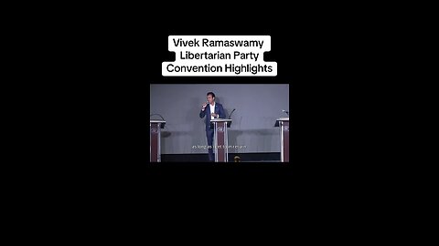 Vivek Ramaswamy highlights from the Libertarian National Convention!