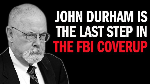 Gaetz: John Durham Is Part of the FBI Cover-Up!