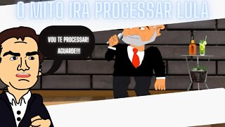 O Mito vai processar Lula