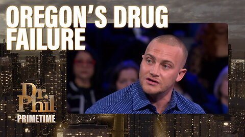 Oregon Admits Drug Decriminalization Failed | Dr. Phil Primetime