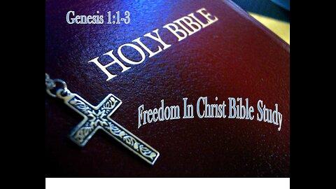 Freedom In Christ Bible Study: Genesis 1:1-3