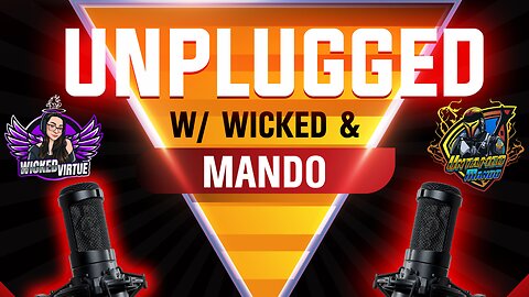 Unplugged w/ Wicked & Mando Ep #15 ❤️
