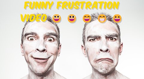 Funny Frustration Video 😀 😃 😄 😁 😆