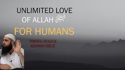 ALLAH LOVES HUMANS | unlimited love of Allah for humans