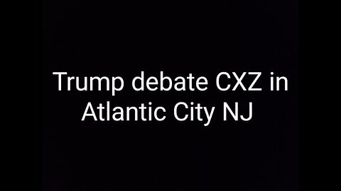 Trump debate CXZ in Atlantic City