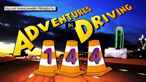 Adventures in Driving - Episode 144