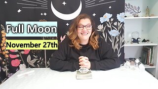 FULL MOON IN GEMINI NOVEMBER 27th * PAY ATTENTION TO THE DETAILS * PSYCHIC TAROT PREDICTIONS