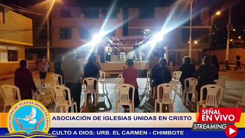 CULTO A DIOS: URB. EL CARMEN - CHIMBOTE