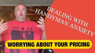 WORRYING THAT YOUR PRICING IS TOO HIGH - Growing Your Handyman Business
